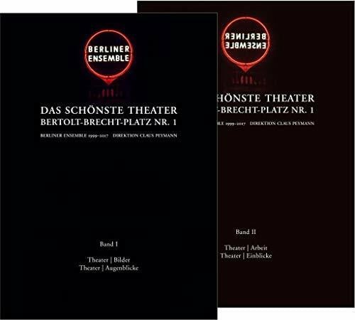 Beil, Hermann Das schönste Theater. Bertolt-Brecht Platz Nr. 1: Berliner Ensemble, Direktion Claus Peymann 1999-2017. Erinnerungen und Bilanz. Ein Foto- und Materialienband