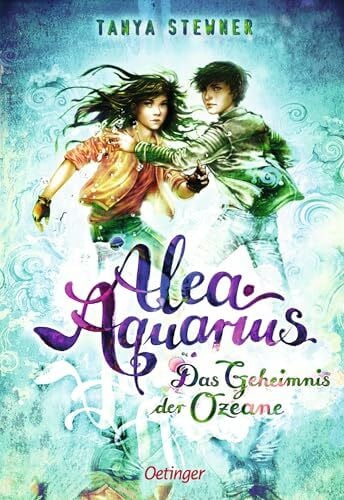 Carls, Claudia Alea Aquarius 3. Das Geheimnis der Ozeane: Magische Fantasy-Abenteuer der Bestseller-Reihe für Kinder ab 10 Jahren