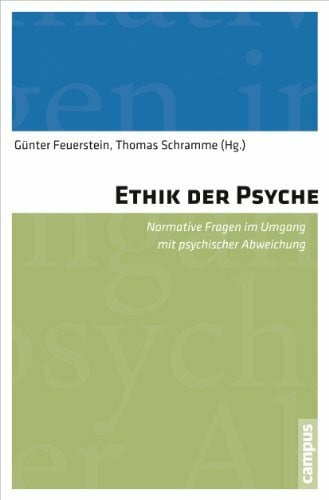 Wunder, Michael Ethik der Psyche: Normative Fragen im Umgang mit psychischer Abweichung