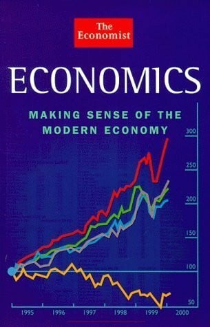 The Economist Economics: Making sense of the Modern Economy