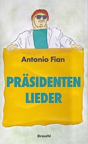 Fian, Antonio Präsidentenlieder: Gedichte