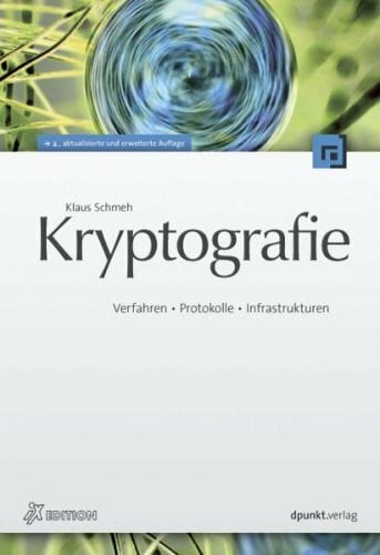 Schmeh, Klaus Kryptografie: Verfahren, Protokolle, Infrastrukturen
