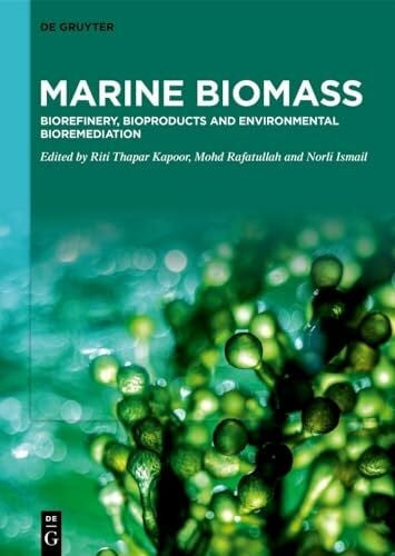 Ismail, Norli Marine Biomass: Biorefinery, Bioproducts and Environmental Bioremediation