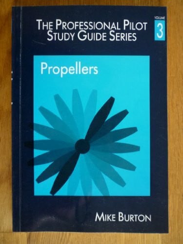Burton, Mike Propellers (v. 3) (The professional pilot's study guide)