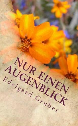 Gruber, Edelgard Nur einen Augenblick