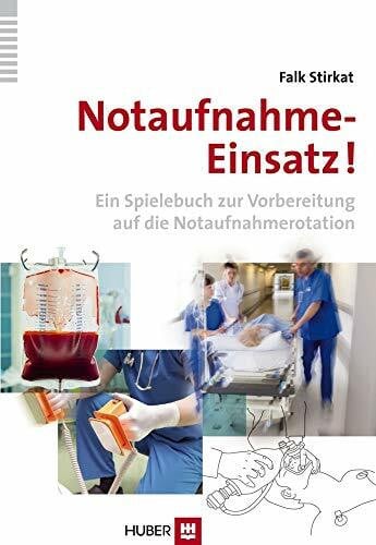 Stirkat, Falk Notaufnahme–Einsatz!: Ein Spielebuch zur Vorbereitung auf die Notaufnahmerotation