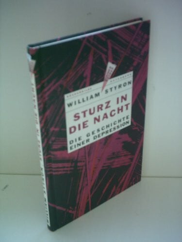 William Styron Sturz in die Nacht. Die Geschichte einer Depression