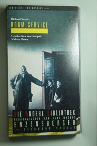 Swartz, Richard Room Service: Geschichten aus Europas Nahem Osten (Die Andere Bibliothek)