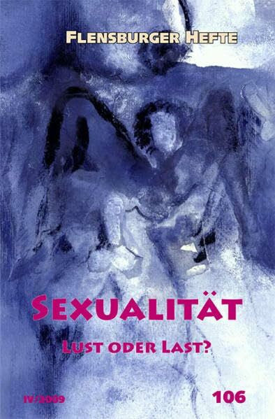 Emendörfer, Veronika Sexualität: Lust oder Last? (Flensburger Hefte - Buchreihe)