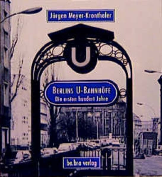 Knobloch, Heinz Berlins U-Bahnhöfe. Die ersten hundert Jahre