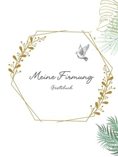 Gäste, Firmung Meine Firmung Gästebuch: Erinnerungsbuch Firmung I Firmung Erinnerungsalbum zum Eintragen für persönliche Glückwünsche und Fotos I persönliches Geschenk für Firmlinge