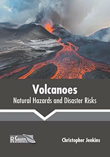 Jenkins, Christopher Volcanoes: Natural Hazards and Disaster Risks