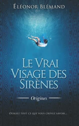 Blémand, Éléonor LE VRAI VISAGE DES SIRÈNES: Origines