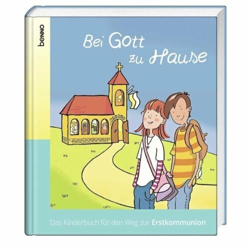 Kuhn, Beate Bei Gott zu Hause: Das Kinderbuch für den Weg zur Erstkommunion