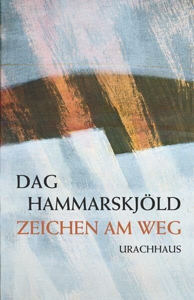 Graf Knyphausen, Anton Zeichen am Weg: Das spirituelle Tagebuch des UN-Generalsekretärs
