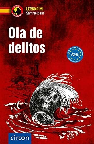 Bech, Alex Ola de delitos: Spanisch A2-B1 (Compact Lernkrimi Sammelband)