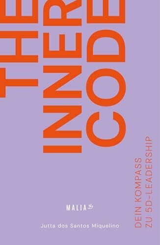 dos Santos Miquelino, Jutta The Inner Code: Dein Kompass zu 5D-Leadership
