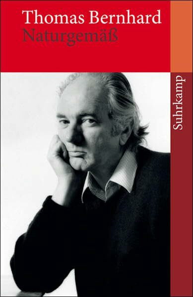 Bernhard, Thomas Naturgemäß: Über die Menschen und die Natur (suhrkamp taschenbuch)