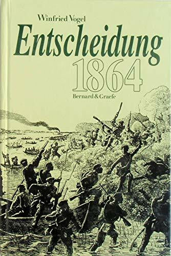Vogel, Winfried Entscheidung 1864. Das Gefecht bei Düppel im Deutsch-Dänischen Krieg und seine Bedeutung für die Lösung der deutschen Frage
