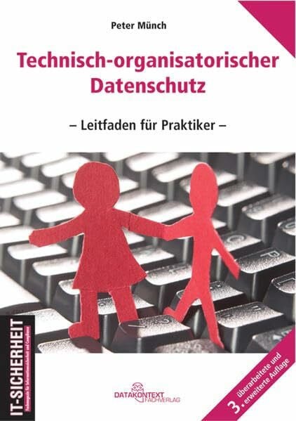 Münch, Peter Technisch-organisatorischer Datenschutz: - Leitfaden für Praktiker -