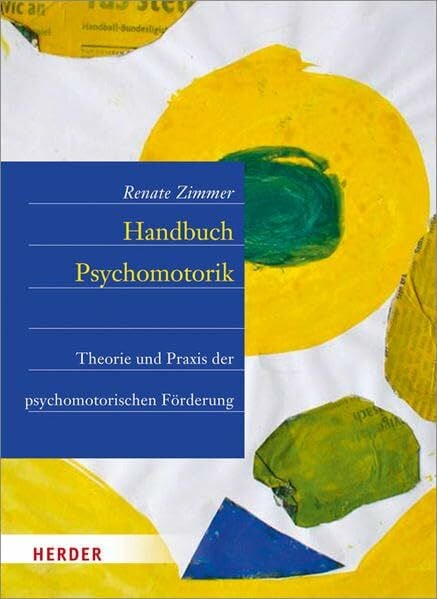 Zimmer, Prof. em. Renate Handbuch Psychomotorik: Theorie und Praxis der psychomotorischen Förderung von Kindern