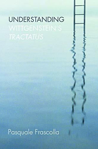 Frascolla, Pasquale Understanding Wittgenstein's Tractatus