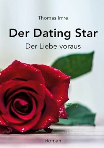 Imre, Thomas Der Dating Star: Der Liebe voraus