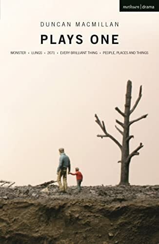 Macmillan, Duncan Duncan Macmillan: Plays One: Monster; Lungs; 2071; Every Brilliant Thing; People, Places And Things (Oberon Modern Plays, Band 1)
