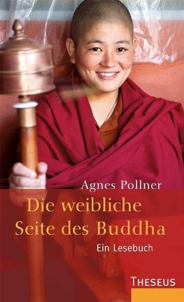 Pollner, Agnes Die weibliche Seite des Buddha: Ein Lesebuch