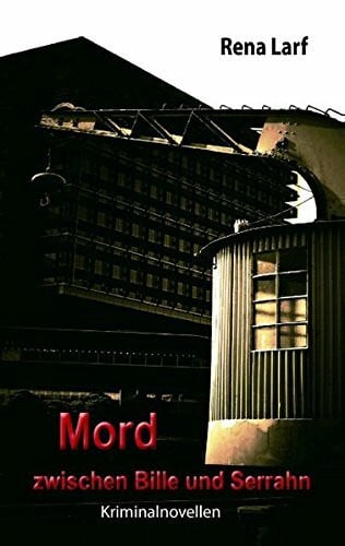 Larf, Rena Mord zwischen Bille und Serrahn: Kriminalnovellen