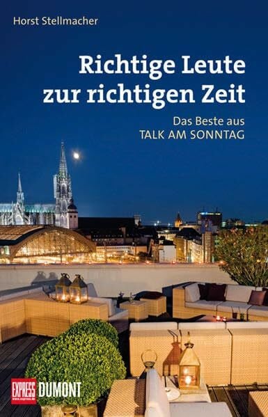 Stellmacher, Horst Richtige Leute zur richtigen Zeit: Das Beste aus 'Talk am Sonntag'