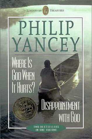 Yancey, Philip Where Is God When It Hurts?: Disappointment With God