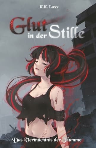 Luxx, K.K. Das Vermächtnis der Flamme - Glut in der Stille