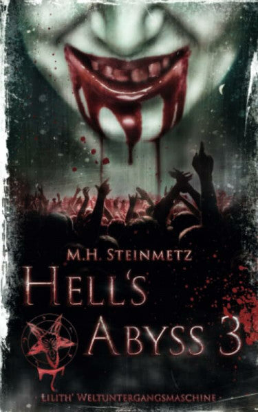Steinmetz, M.H. Hell's Abyss 3: Lilith' Weltuntergangsmaschine (Helly Abyss, Band 4)