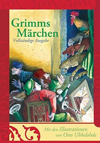 Otto Ubbelohde Grimms Märchen - vollständige und illustrierte Ausgabe (gebundene Ausgabe): Kinder- und Hausmärchen