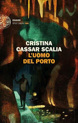 Cassar Scalia, Cristina L'uomo del porto (Einaudi. Stile libero big)