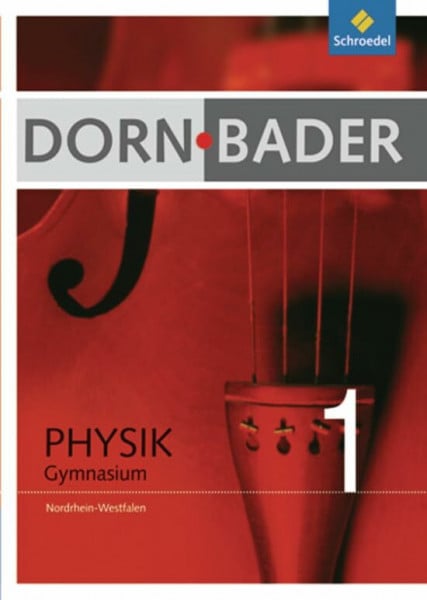 Dorn, Friedrich Dorn / Bader Physik SI - Ausgabe 2009 für Nordrhein-Westfalen: Schülerband 1
