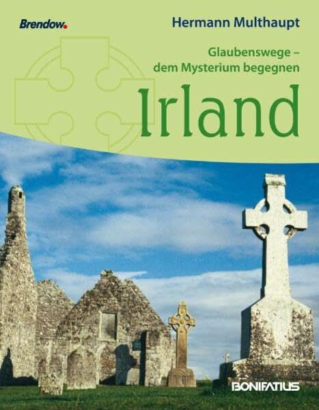 Hermann Multhaupt Glaubenswege - dem Mysterium begegnen: Irland
