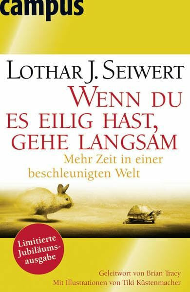 Küstenmacher, Werner Tiki Wenn du es eilig hast, gehe langsam (Sonderausgabe): Mehr Zeit in einer beschleunigten Welt