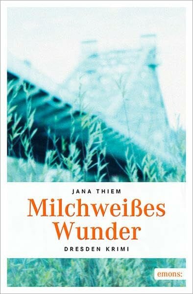 Thiem, Jana Milchweißes Wunder (Dresden Krimi)