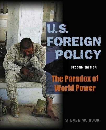 Hook, Steven W. U.S. Foreign Policy: The Paradox of World Power
