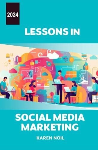 Noil, Karen Lessons in Social Media Marketing 2024