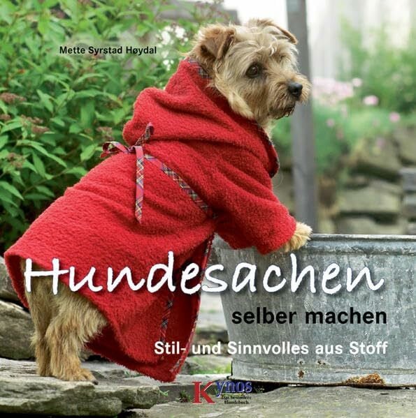 Syrstad Hoydal, Mette Hundesachen selber machen: Stil- und sinnvolles aus Stoff (Das besondere Hundebuch)