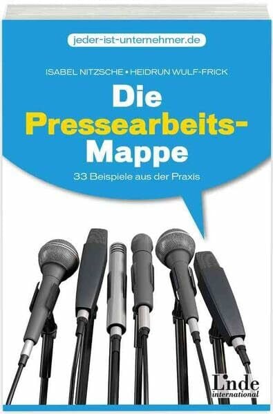 Nitzsche, Isabel Die Pressearbeits-Mappe: 33 Beispiele aus der Praxis (vgsd.de Praxisratgeber)