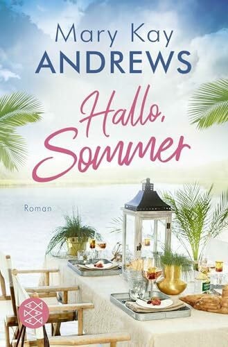 Fischer, Andrea Hallo, Sommer: Roman (Die Sommerbuchreihe, Band 15)