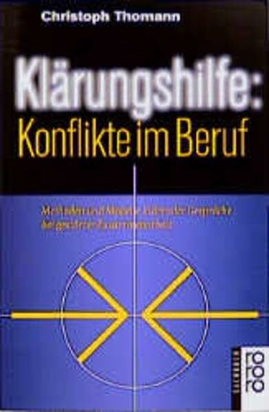 Stegemann, Wibke Klärungshilfe 2: Konflikte im Beruf: Methoden und Modelle klärender Gespräche bei gestörter Zusammenarbeit (Miteinander reden Praxis)