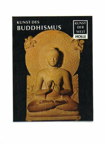SECKEL, DIETRICH. Kunst des Buddhismus : Werden, Wanderung u. Wandlung.