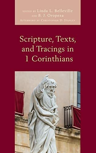 Waters, Guy Prentiss Scripture, Texts, and Tracings in 1 Corinthians (Scripture and Paul)