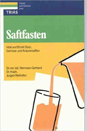 Weihofen, Jürgen Saftfasten: Vital und fit mit Obst-, Gemüse- und Kräutersäften
