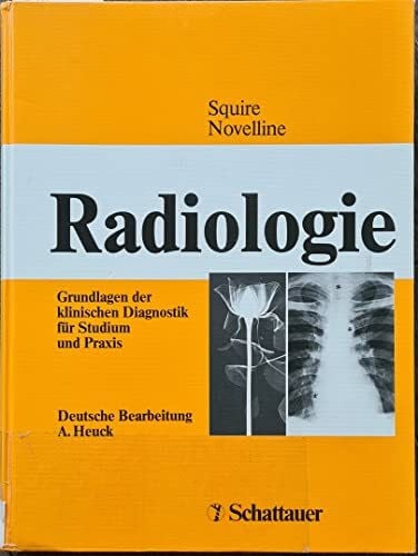 Heuck, Andreas Radiologie: Grundlagen der Klinischen Diagnostik für Studium und Praxis